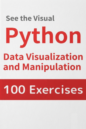 Python Data Analysis and Visualization: 100 Practical Exercises with Results and Explanations