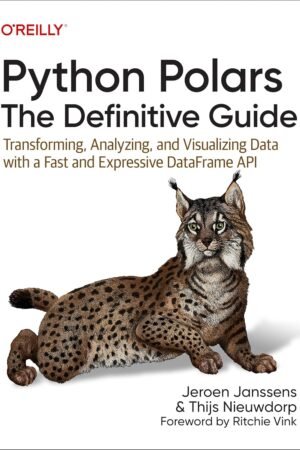 Python Polars The Definitive Guide (Fourth Early Release)