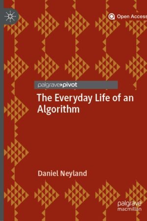 The Everyday Life of an Algorithm
