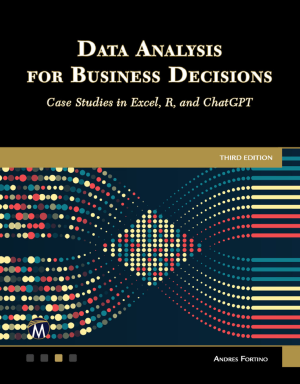 Data Analysis for Business Decisions: Case Studies in Excel, R, and ChatGPT