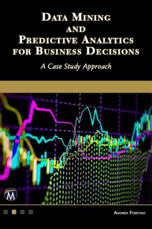 Data Mining and Predictive Analytics for Business Decisions