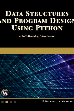 Data Structures and Program Design Using Python: A Self-Teaching Introduction