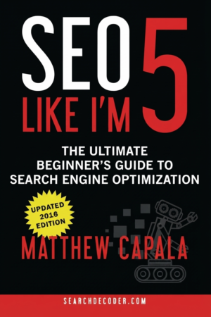 SEO Like I’m 5: The Ultimate Beginner’s Guide to Search Engine Optimization