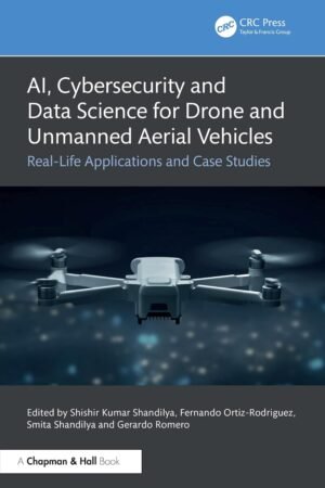 AI, Cybersecurity and Data Science for Drone and Unmanned Aerial Vehicles