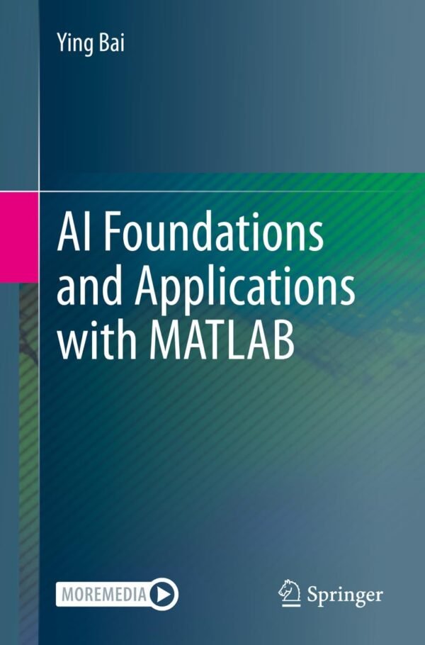 AI Foundations and Applications with MATLAB AI Foundations and Applications with MATLAB