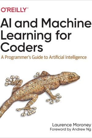 AI and Machine Learning for Coders: A Programmer's Guide to Artificial Intelligence