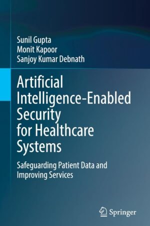 Artificial Intelligence-Enabled Security for Healthcare Systems