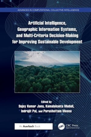 Artificial Intelligence, Geographic Information Systems, and Multi-Criteria Decision-Making for Improving Sustainable Development