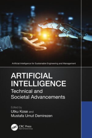 Artificial Intelligence, Technical and Societal Advancements