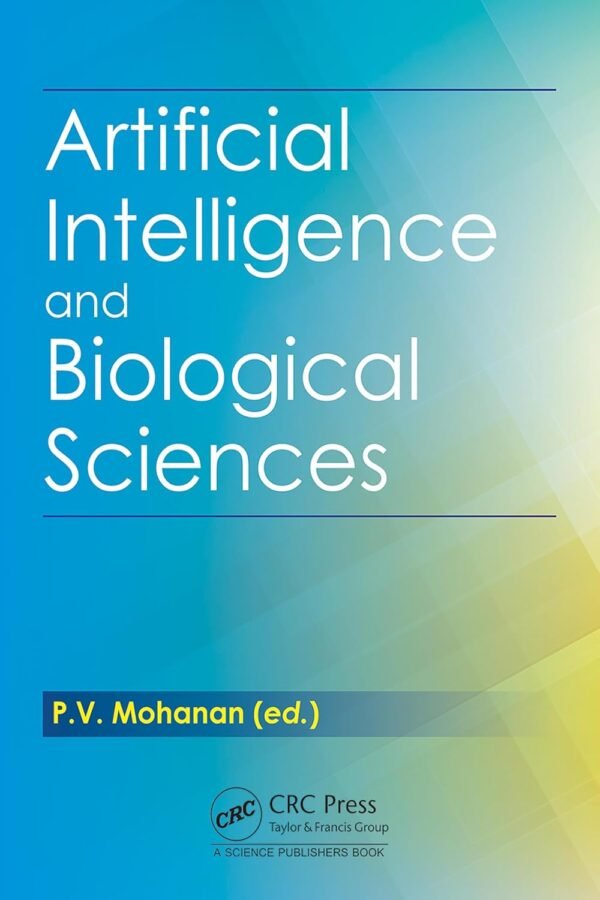 Artificial Intelligence and Biological Sciences Artificial Intelligence and Biological Sciences