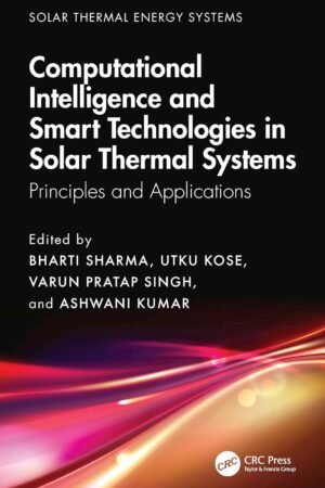 Computational Intelligence, and Smart Technologies in Solar Thermal Systems
