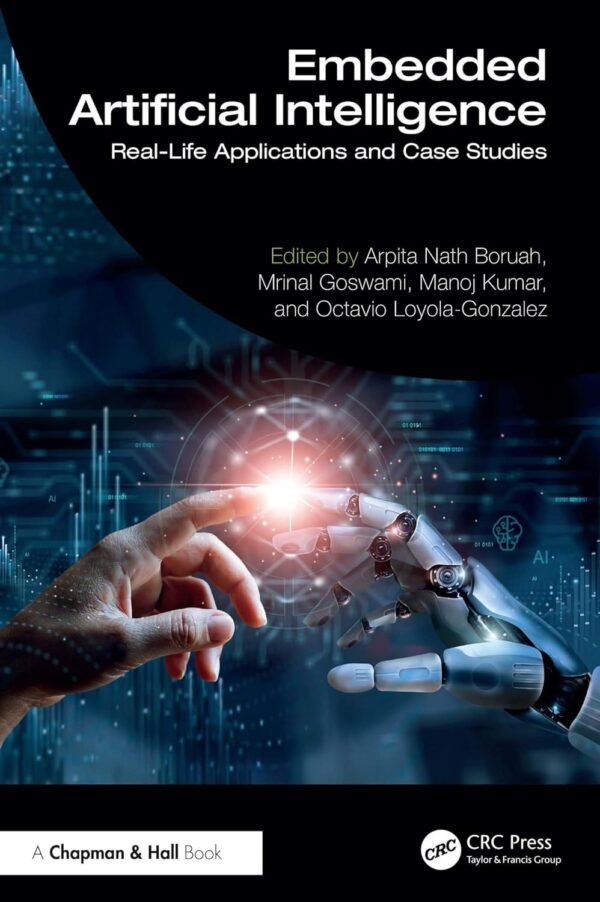 Embedded Artificial Intelligence, Real‑Life Applications and Case Studies