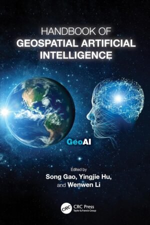 Handbook of Geospatial Artificial Intelligence