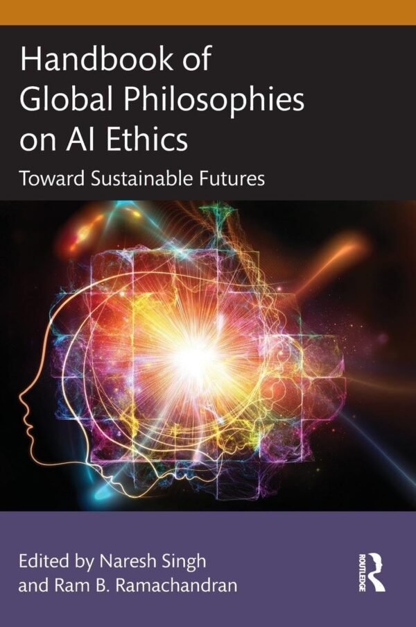 Handbook of Global Philosophies on AI Ethics