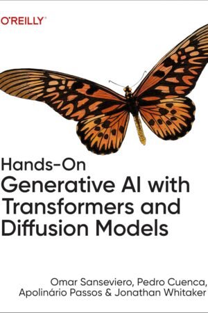 Hands-On Generative AI with Transformers and Diffusion Models