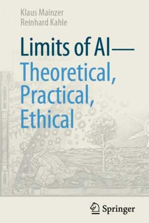 Limits of AI, Theoretical, Practical, Ethical