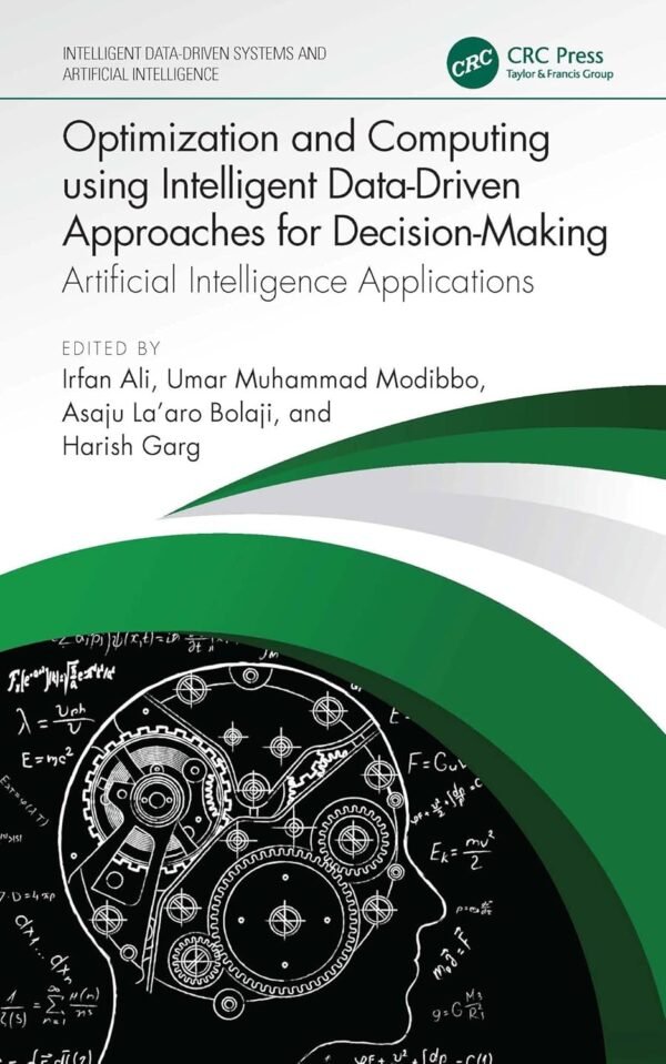 Optimization and Computing using Intelligent Data-Driven Approaches for Decision-Making, Artificial Intelligence Applications