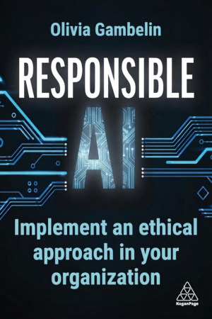 Responsible AI, Implement an Ethical Approach in your Organization