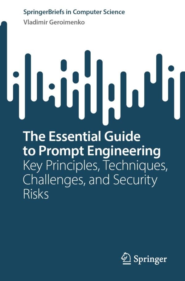 The Essential Guide to Prompt Engineering The Essential Guide to Prompt Engineering