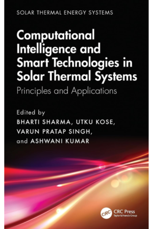 Computational Intelligence, and Smart Technologies in Solar Thermal Systems