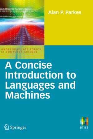A Concise Introduction to Languages and Machines