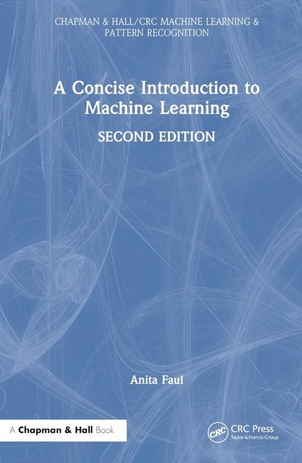 A Concise Introduction to Machine Learning A Concise Introduction to Machine Learning