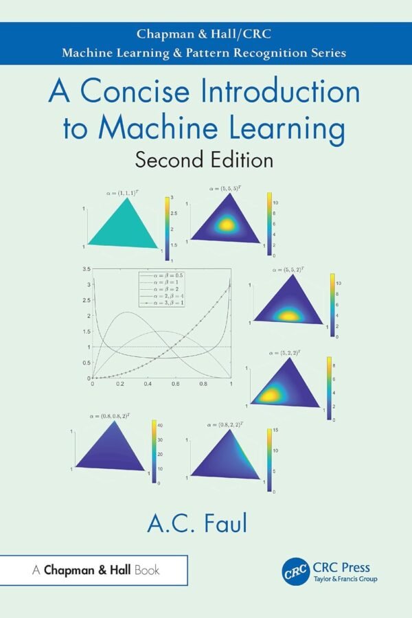 A Concise Introduction to Machine Learning A Concise Introduction to Machine Learning