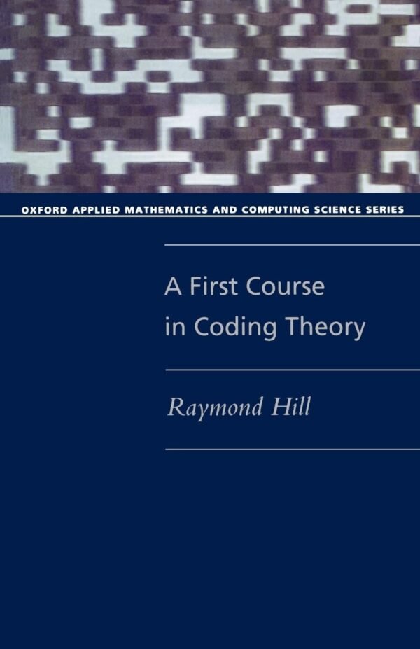 A First Course In Coding Theory A First Course In Coding Theory