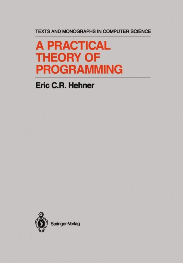A Practical Theory of Programming A Practical Theory of Programming