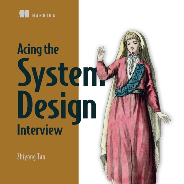 Acing the System Design Interview Acing the System Design Interview