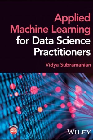 Applied Machine Learning for Data Science Practitioners