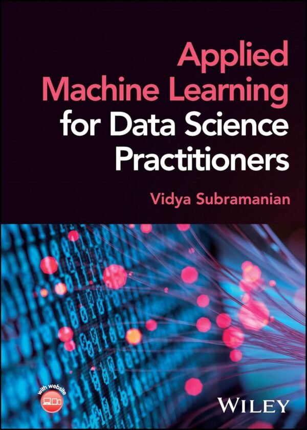 Applied Machine Learning for Data Science Practitioners