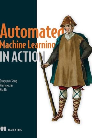 Automated Machine Learning in Action