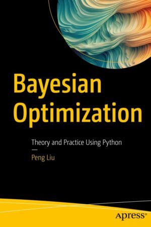 Bayesian Optimization, Theory and Practice Using Python