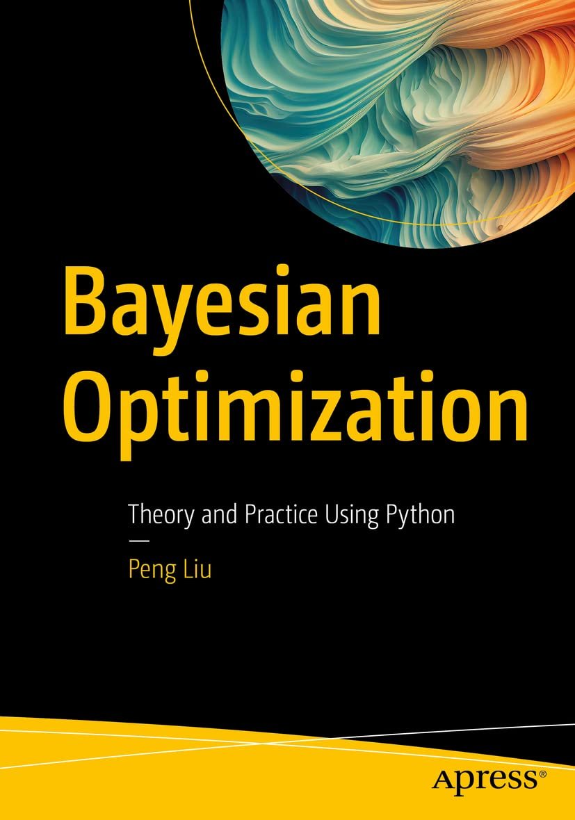 Bayesian Optimization, Theory and Practice Using Python - Al Mtba3a