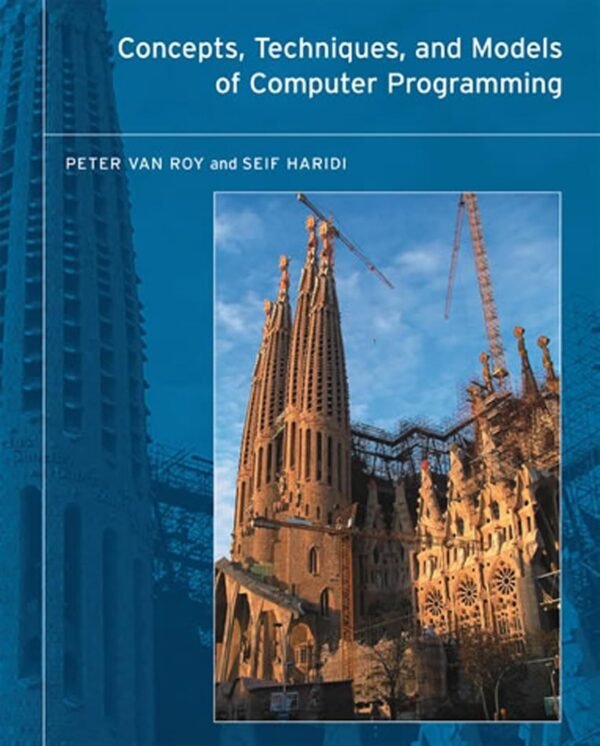 Concepts, Techniques and Models of Computer Programming