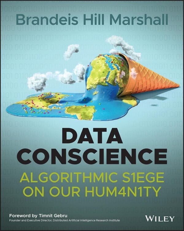 Data Conscience, Algorithmic Siege on our Humanity