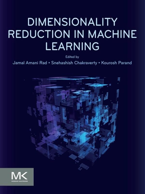 Dimensionality Reduction in Machine Learning Dimensionality Reduction in Machine Learning