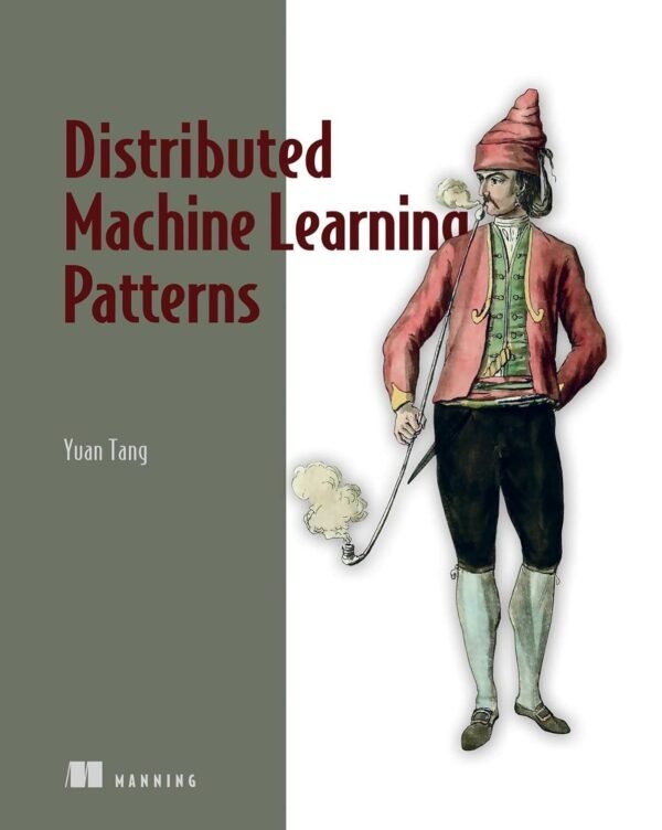 Distributed Machine Learning Patterns Distributed Machine Learning Patterns