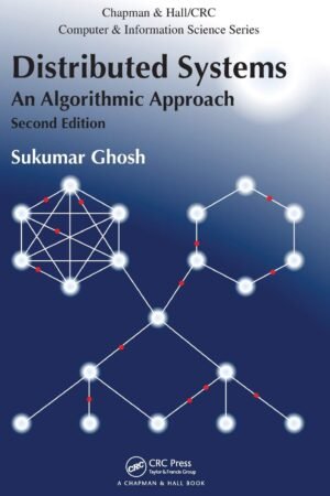 Distributed Systems, An Algorithmic Approach