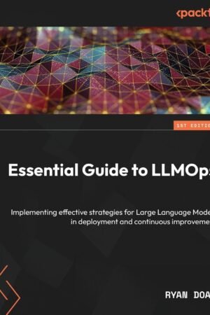 Essential Guide to LLMOps
