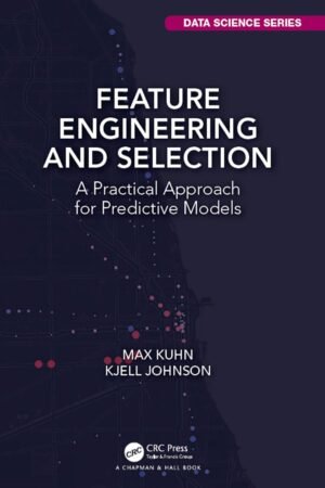 Feature Engineering and Selection, A Practical Approach for Predictive Models
