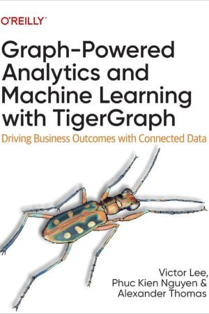 Graph-Powered Analytics and Machine Learning with TigerGraph