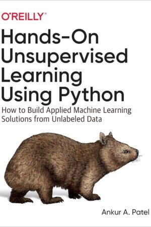 Hands-On Unsupervised Learning Using Python