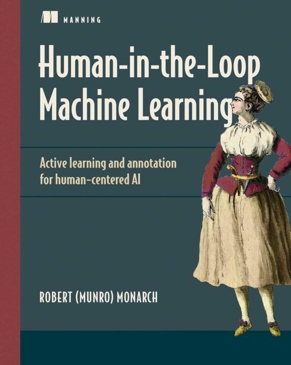 Human-in-the-Loop Machine Learning Human-in-the-Loop Machine Learning