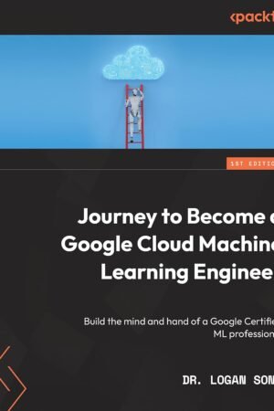 Journey to Become a Google Cloud Machine Learning Engineer