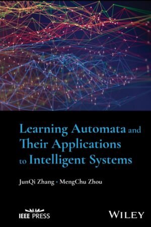 Learning Automata and Their Applications to Intelligent Systems