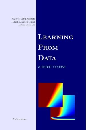 Learning From Data, A Short Course