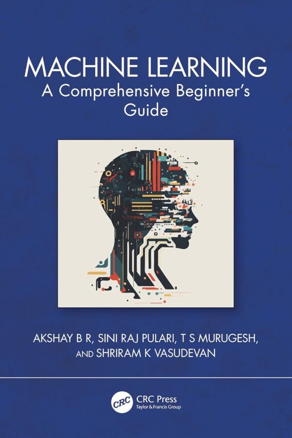 Machine Learning, A Comprehensive Beginner’s Guide - Al Mtba3a