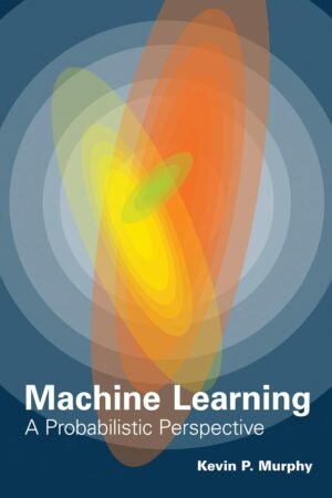 Machine Learning, A Probabilistic Perspective